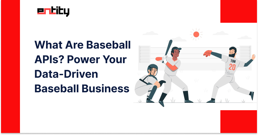 What Are Baseball APIs? Power Your Data-Driven Baseball Business 