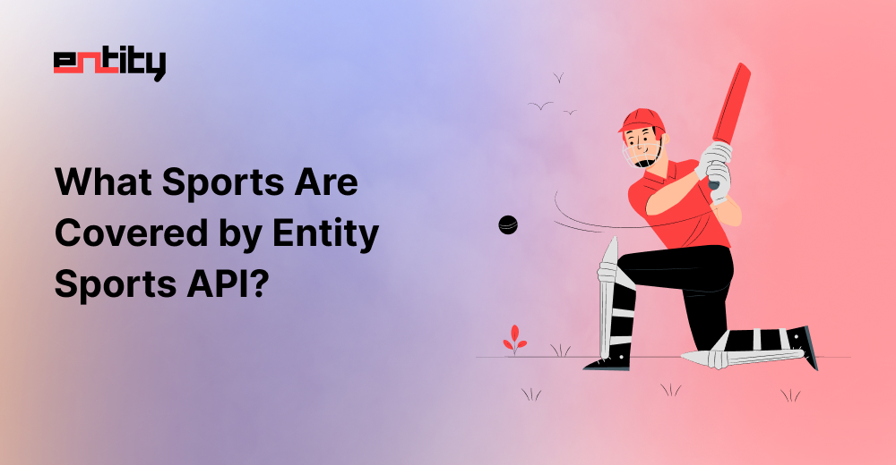 What Sports Are Covered by Entity Sports API?