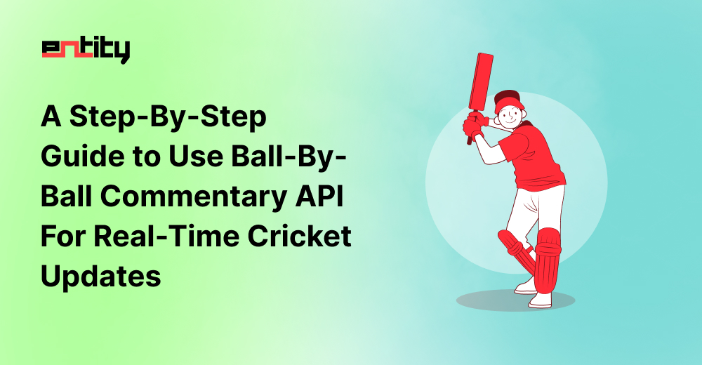 A StepByStep Guide to Use BallByBall Commentary API For RealTime