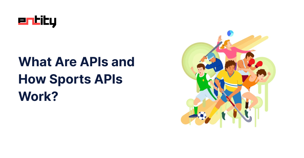 What Are APIs and How Sports APIs Work?