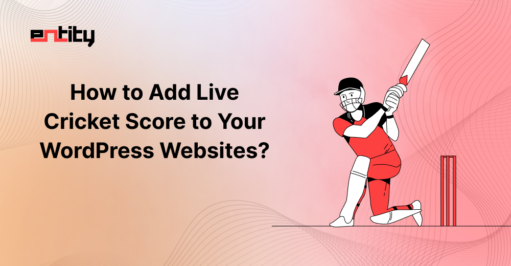 How to Add Live Cricket Score to Your WordPress Websites?