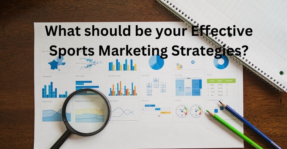 What should be your Effective Sports Marketing Strategies