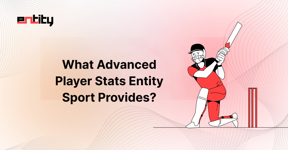 What Advanced Player Stats Entity Sport Provides?