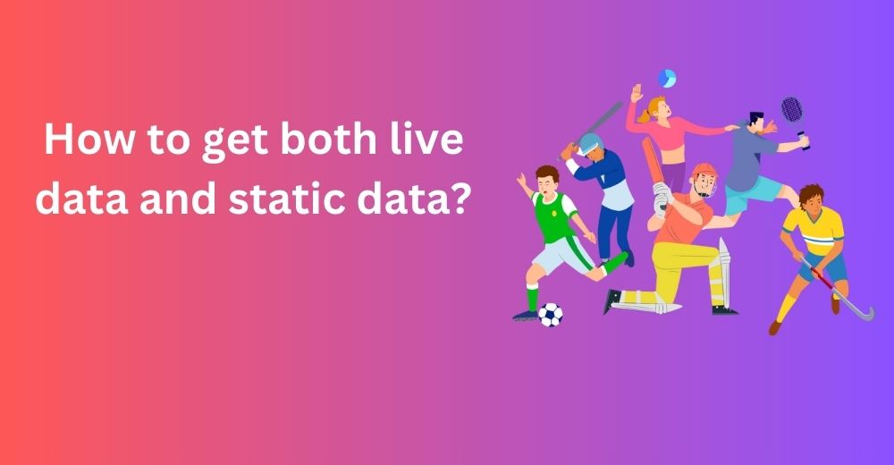 How to get both live data and static data?